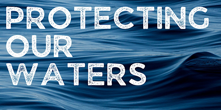 Protecting Our Waters text on top of wavy water.