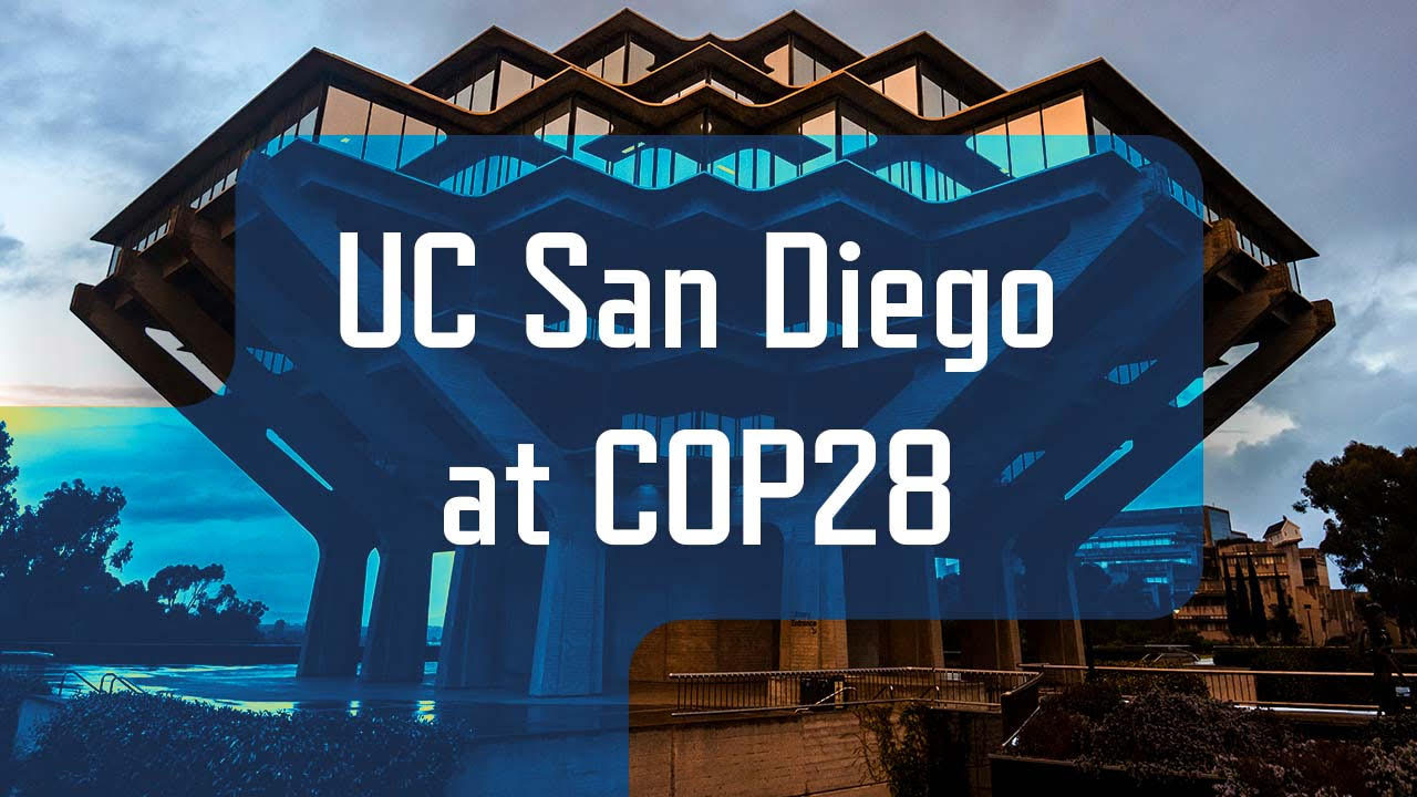 UC San Diego at COP28 video title